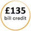 £135 bill credit