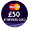 £50 BT Reward Card
